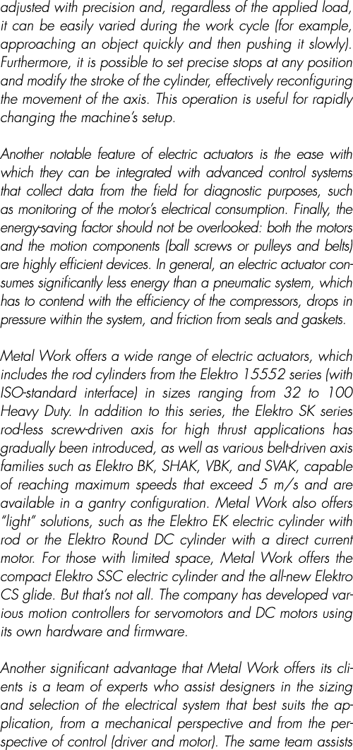 adjusted with precision and, regardless of the applied load, it can be easily varied during the work cycle (for examp   